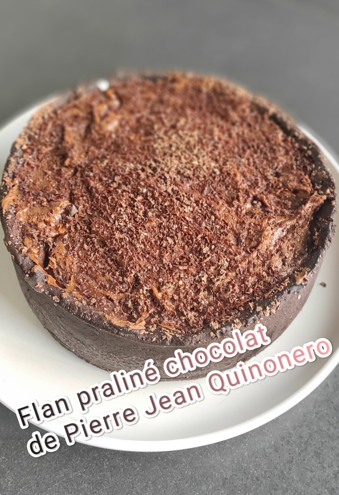 Flan praliné chocolat de Pierre Jean Quinonero